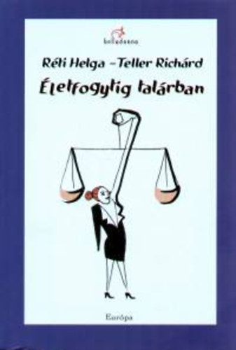 Rti Helga; Teller Richrd - letfogytig talrban