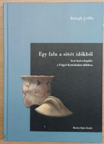 Gyulai Ferenc, Balogh Csilla Sümegi Pál - Egy falu a sötét időkből