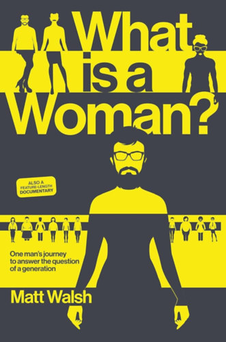 Matt Walsh - What Is a Woman?: One Man's Journey to Answer the Question of a Generation (DW Books)
