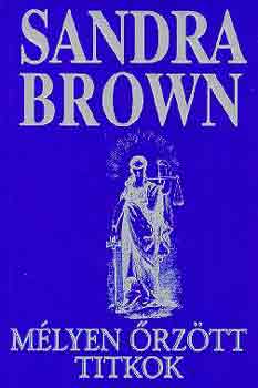 Sandra Brown - M�lyen �rz�tt titkok