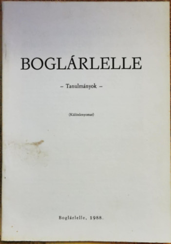 Bogl�rlelle - Tanulm�nyok (k�l�nlenyomat)