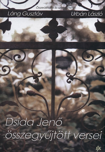 Dsida Jen� - Dsida Jen� �sszegy�jt�tt versei