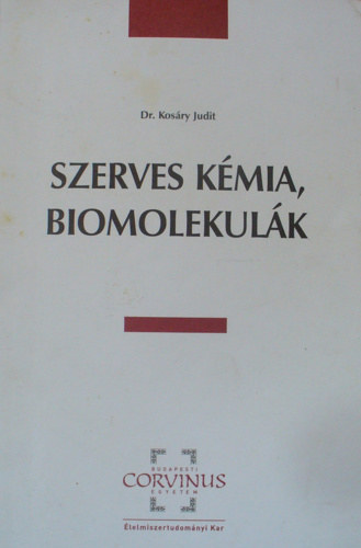 Dr. Kos�ry Judit - Szerves k�mia, biomolekul�k