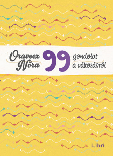 Oravecz Nóra - 99 gondolat a változásról