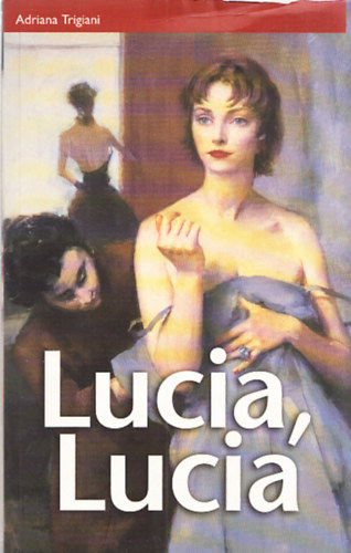 Adriana Trigiani - Lucia, Lucia