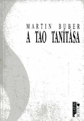 Martin Buber - A tao tan�t�sa