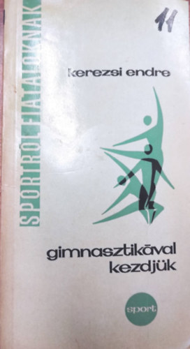 Kerezei Endre - Gimnasztikval kezdjk