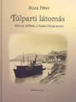 Buza Péter - Túlparti látomás - Séta az időben, a budai Duna-soron