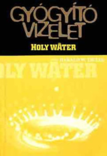 Ford.: Ill�sn� Hoffer Adrienne Harald W. Tietze - Gy�gy�t� vizelet - HOLY WATER