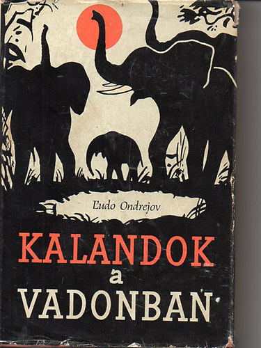 L'udo Ondrejov - Kalandok a vadonban