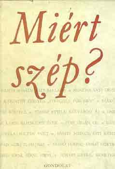 Albert Zsuzsa-Vargha K�lm�n - Mi�rt sz�p? Sz�zadunk magyar l�r�ja verselemz�sekben