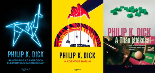 Philip K. Dick - 3 db Philip K. Dick sci-fi: A kozmosz bábjai + Álmodnak-e az androidok elektronikus bárányokkal? + A Titán játékosai