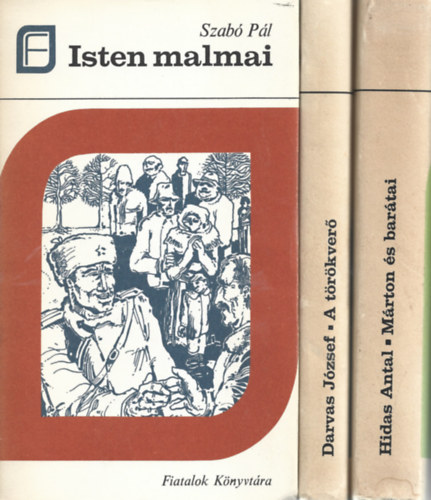 3 db Fiatalok knyvtra, Szab Pl: Isten malmai, Hidas Antal: Mrton s bartai, Darvas Jzsef: A trkver