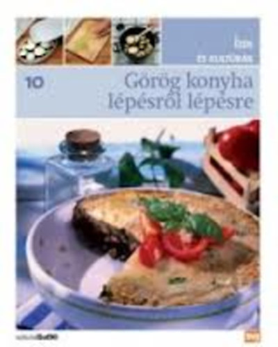 Ízek és kultúrák : Görög konyha lépésről lépésre-Kínai konyha lépésről lépésre /2db/