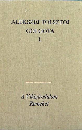 Alekszej Tolsztoj - Golgota I-II.