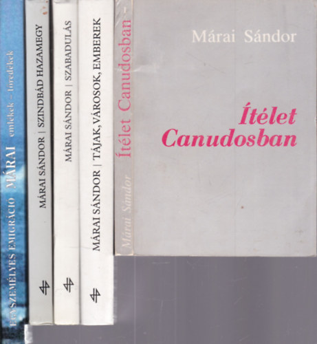 Márai Sándor - 5 db. Márai kötet (Ítélet Canudosban + Tájak, városok, emberek + Szabadulás + Szindbád hazamegy + Egyszemélyes emigráció)
