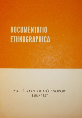 MTA Nprajzi Kutat Csoport - Documentatio ethnographica 6.