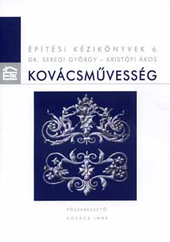 Dr. Seregi György; Kristófi Ákos - Kovácsművesség