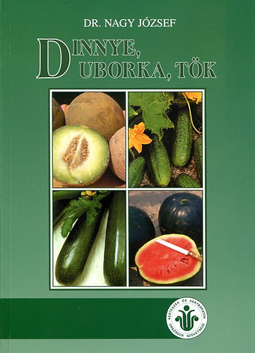 Nagy J�zsef - Dinnye, uborka, t�k