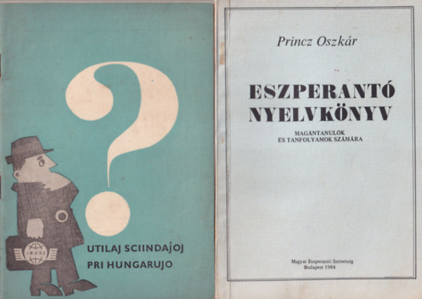 Princz Oszkr - 3 db eszperant nyelvknyv ( egytt ) 1. Esperanto-Bulgara Konversacilibro, 2. Eszperant nyelvknyv, 3. Utilaj sciindajoj pri Hungarujo