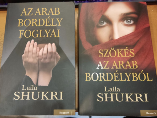 Laila Shukri - 2 db Laila Shukri: Az arab bordly foglyai + Szks az arab bordlybl