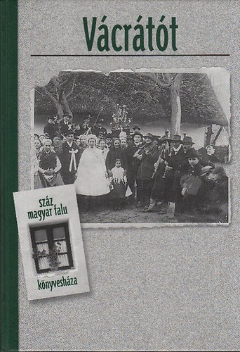 Böőr László-Szabó Attila - Vácrátót (Száz magyar falu könyvesháza)