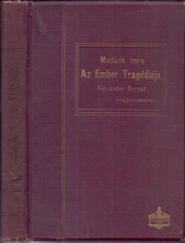 Mad�ch Imre - Az ember trag�di�ja - Alexander Bern�t magyar�zataival (1909)