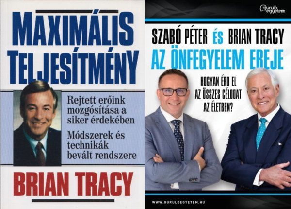 Dr. Szabó Péter Brian Tracy Brian Tracy - 2 db Brian Tracy motívációs könyv: Maximális teljesítmény + Az önfegyelem ereje - Hogyan érd el az összes célodat az életben?
