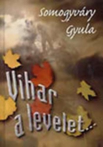 Vit�z Somogyv�ry Gyula - Vihar a levelet...