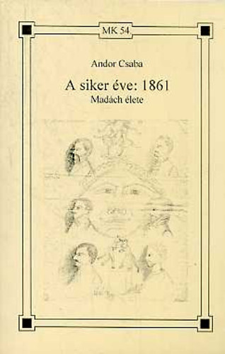 Andor Csaba - A siker éve: 1861 (Madách élete)