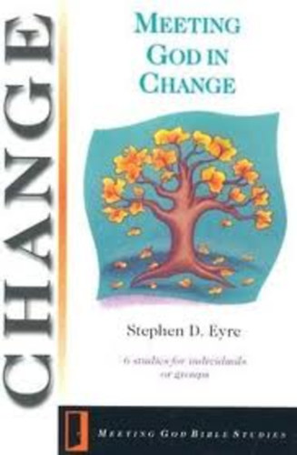 Stephen D. Eyre - Meeting God in change