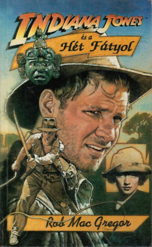 Rob MacGregor - Indiana Jones �s a H�t F�tyol