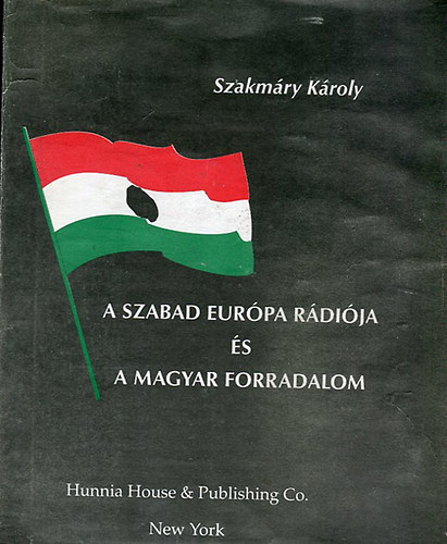 Szakmry Kroly - A szabad eurpa rdija s a magyar forradalom II. - 1956. szeptember 27 - 1957. oktber 14