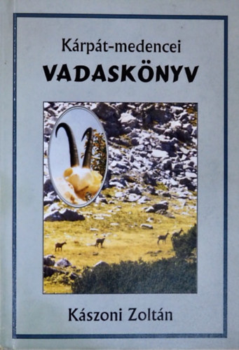 Kászoni Zoltán - Kárpát-medencei Vadaskönyv