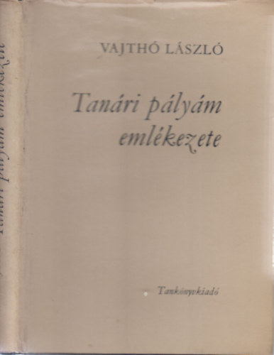 Vajthó László - Tanári pályám emlékezete (dedikált)