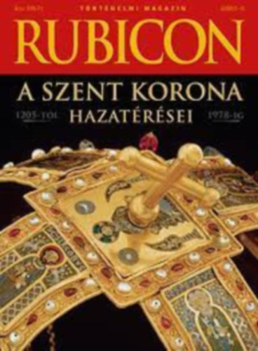 Rubicon trtnelmi magazin 2018/7-8. A Szent Korona hazatrsei