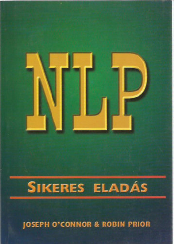 J.-Prior, R. O'Connor - NLP-Sikeres elads - Neurolingvisztikus programozs az j bazrban