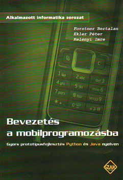 Forstner Bertalan; Kelnyi Imre; Ekler Pter - Bevezets a mobilprogramozsba