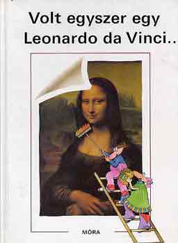 Laferr�re-Ponty-Tardy - Volt egyszer egy Leonardo da Vinci...