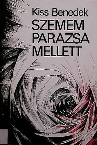 Kiss Benedek - Szemem parazsa mellett