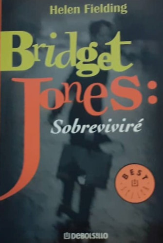 Helen Fielding - Bridget Jones: Sobrevivir�