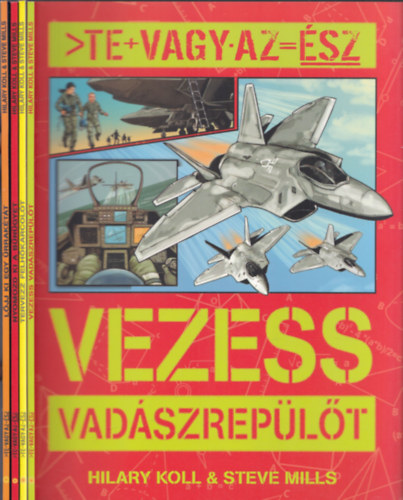 Steve Mills Hilary Koll - 4 db Te vagy az sz fzet: Vezess vadszreplt + Tervezz felhkarcolt + Nyomozd ki a bngyet + Lj ki egy rraktt