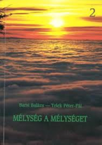 Barsi Bal�zs-Telek P�ter P�l - M�lys�g a m�lys�get 2.