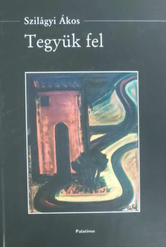 Szil�gyi �kos - Tegy�k fel