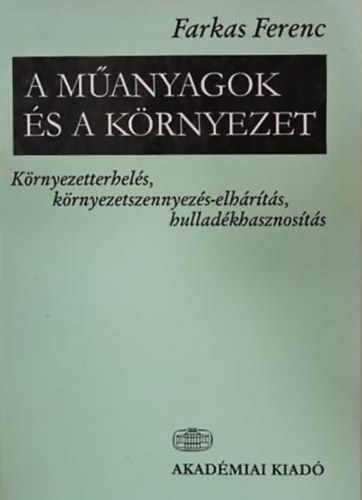 Dr. Farkas Ferenc - A manyagok s a krnyezet