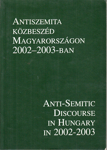 Antiszemita kzbeszd Magyarorszgon 2002-2003-ban (magyar-angol nyelv)