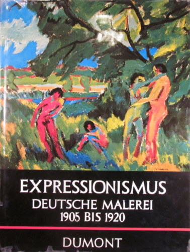Paul Vogt - Expressionismus - Deutsche Malerei zwischen 1905 und 1920
