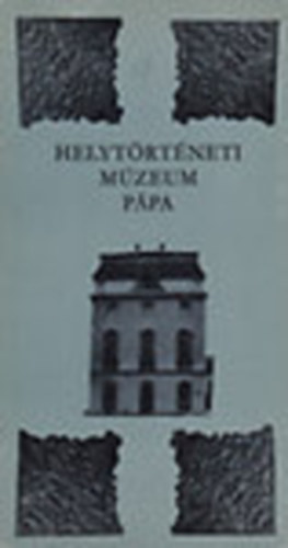ri Istvn  (szerk.) - Vezet a Ppai Helytrtneti Mzeum lland killtshoz