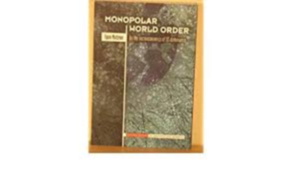Egon Matzner - Monopolar World Order