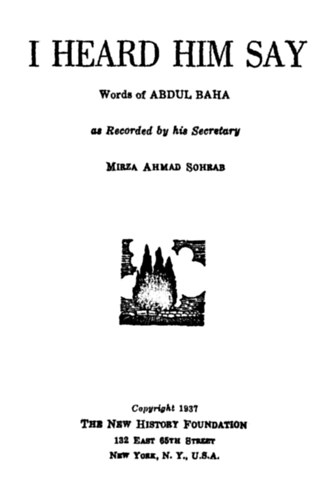 Abdul Baha - I Heard Him Say